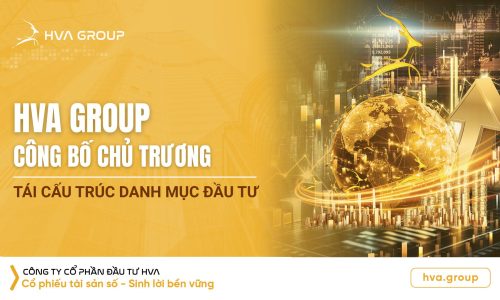 HVA Group công bố chủ trương tái cấu trúc danh mục đầu tư