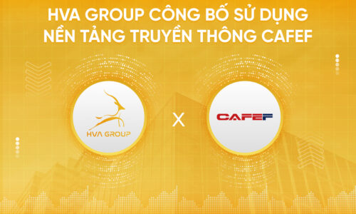 HVA Group Công Bố Sử Dụng Nền Tảng Truyền Thông CafeF