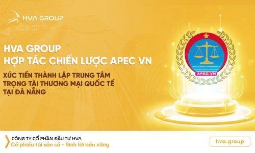 HVA Group cooperates strategically with APEC Vietnam to promote the establishment of an International Commercial Arbitration Center in Da Nang