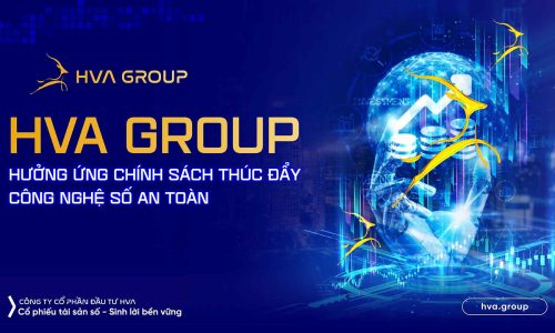 HVA Group Hưởng Ứng Chính Sách Thúc Đẩy Công Nghệ Số An Toàn