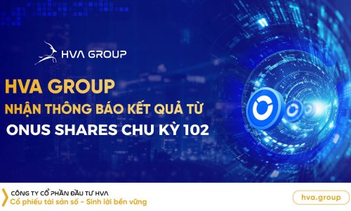HVA Group nhận thông báo kết quả từ ONUS Shares chu kỳ 102