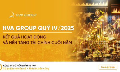 HVA Group Quý 4/2025: Kết quả hoạt động và nền tảng tài chính cuối năm