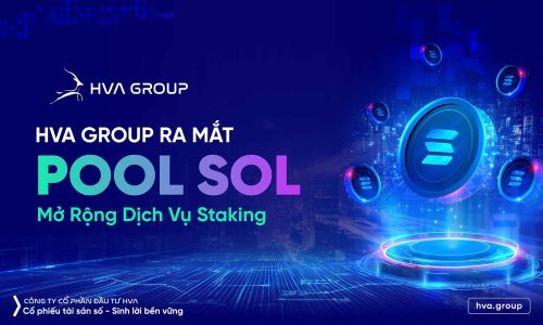 HVA Group Ra Mắt Pool SOL - Mở Rộng Dịch Vụ Staking