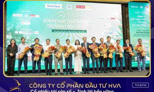 HVA Group Tham Dự Hội Thảo “Định Vị Hạt Gạo Việt Nam Trong Kỷ Nguyên Mới”