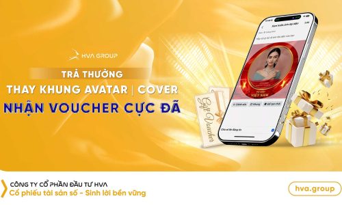 HVA Group Thông Báo Trả Thưởng Chương Trình “Thay Khung Avatar/Cover 30/04, Nhận Voucher Cực Đã!”