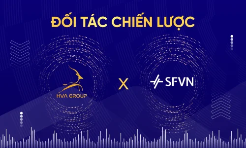 HVA GROUP VÀ SFVN: ĐỐI TÁC CHIẾN LƯỢC