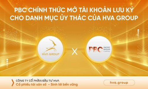 PBC Chính Thức Mở Tài Khoản Lưu Ký Cho Danh Mục Ủy Thác Của HVA Group