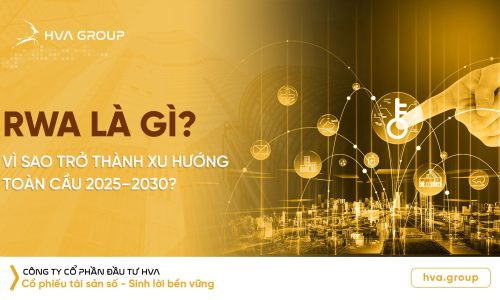 RWA là gì? Vì sao trở thành xu hướng toàn cầu 2025-2030?