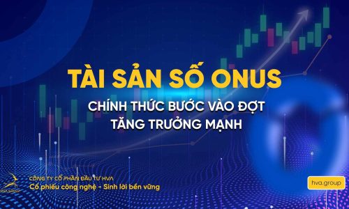 Tài Sản Số Onus Chính Thức Bước Vào Đợt Sóng Tăng Trưởng Mạnh Mẽ