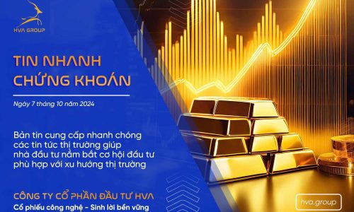 TIN NHANH CHỨNG KHOÁN NGÀY 07/10/2024