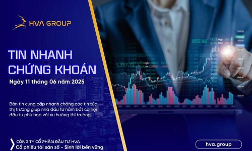 Tin nhanh chứng khoán ngày 11.06.2025