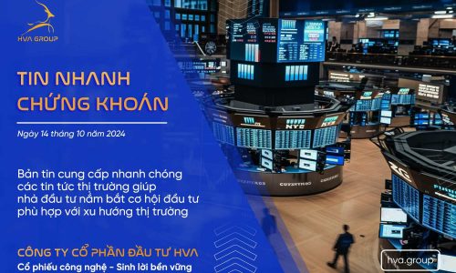 TIN NHANH CHỨNG KHOÁN NGÀY 14/10/2024