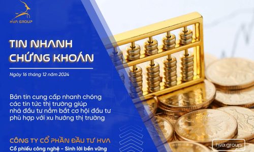 TIN NHANH CHỨNG KHOÁN NGÀY 16/12/2024