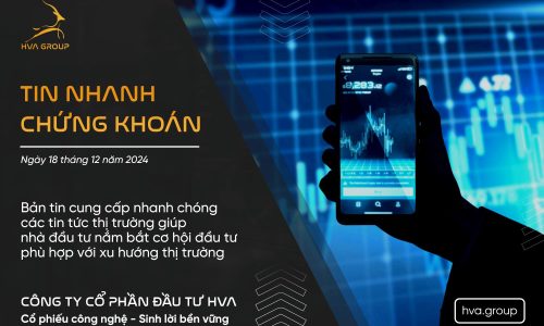 TIN NHANH CHỨNG KHOÁN NGÀY 18/12/2024