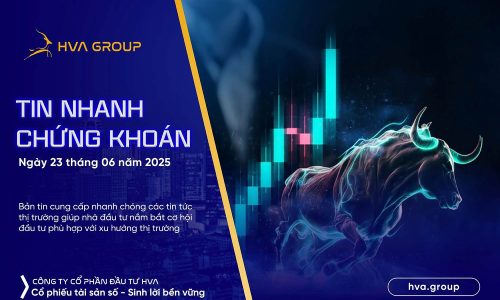 Tin nhanh chứng khoán ngày 23.06.2025