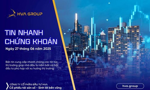 Tin nhanh chứng khoán ngày 27.06.2025