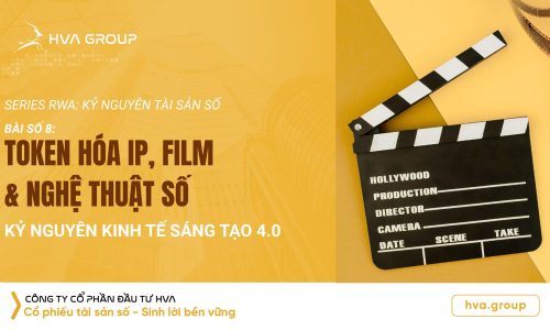 Token hóa IP, Film & Nghệ thuật số: Kỷ nguyên kinh tế sáng tạo 4.0