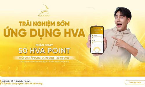 TRẢI NGHIỆM SỚM ỨNG DỤNG HVA – NHẬN NGAY 50 HVA POINT