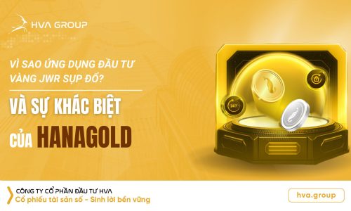 vi-sao-ung-dung-dau-tu-vang-jwr-sup-do-va-su-khac-biet-cua-hanagold