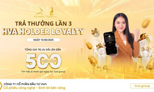 THÔNG BÁO TRẢ THƯỞNG LẦN 3 CHƯƠNG TRÌNH: “HVA HOLDER LOYALTY – GẮN BÓ LÂU DÀI, NHẬN VÀNG MỖI THÁNG” 